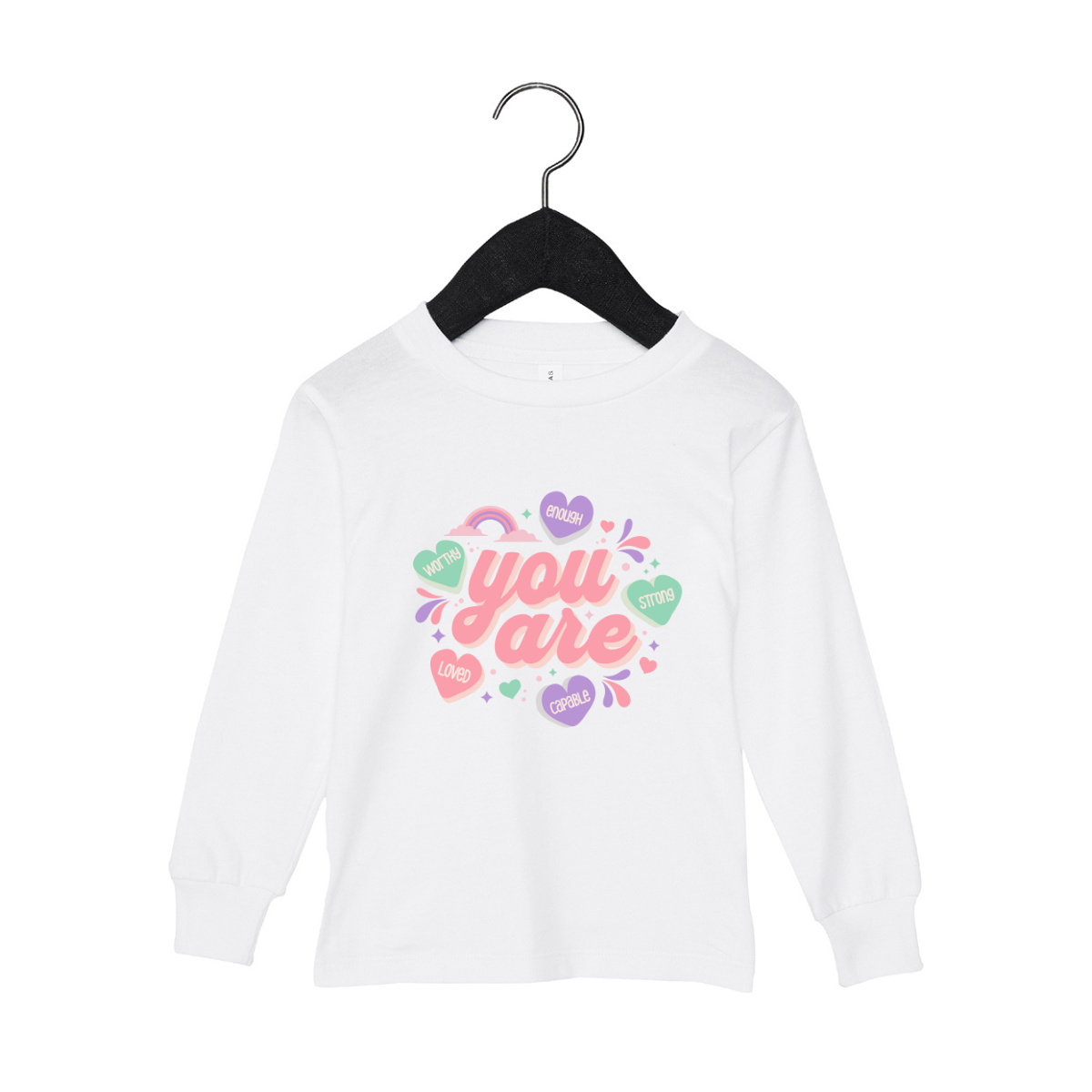 You Are Loved, Worthy, Strong, Enough, Capable Toddler Long Sleeve