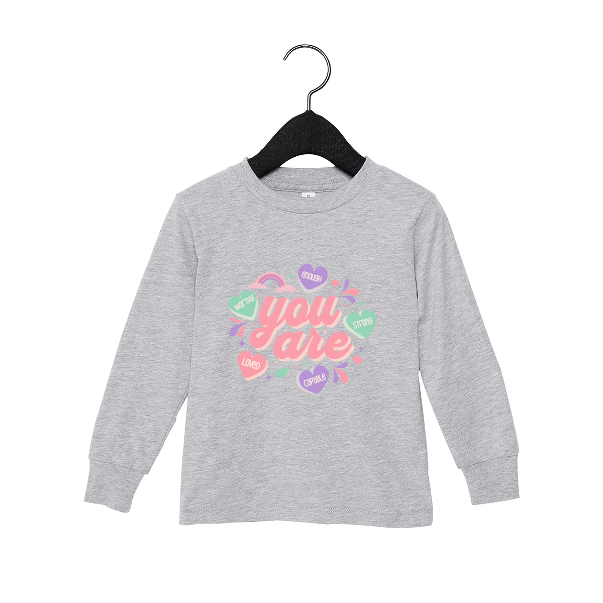 You Are Loved, Worthy, Strong, Enough, Capable Toddler Long Sleeve