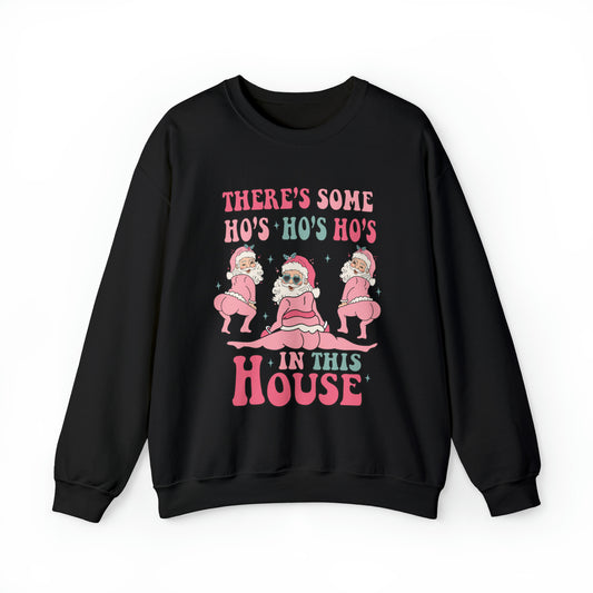 There's Some Ho's Ho's Ho's In This House Adult Sweatshirt