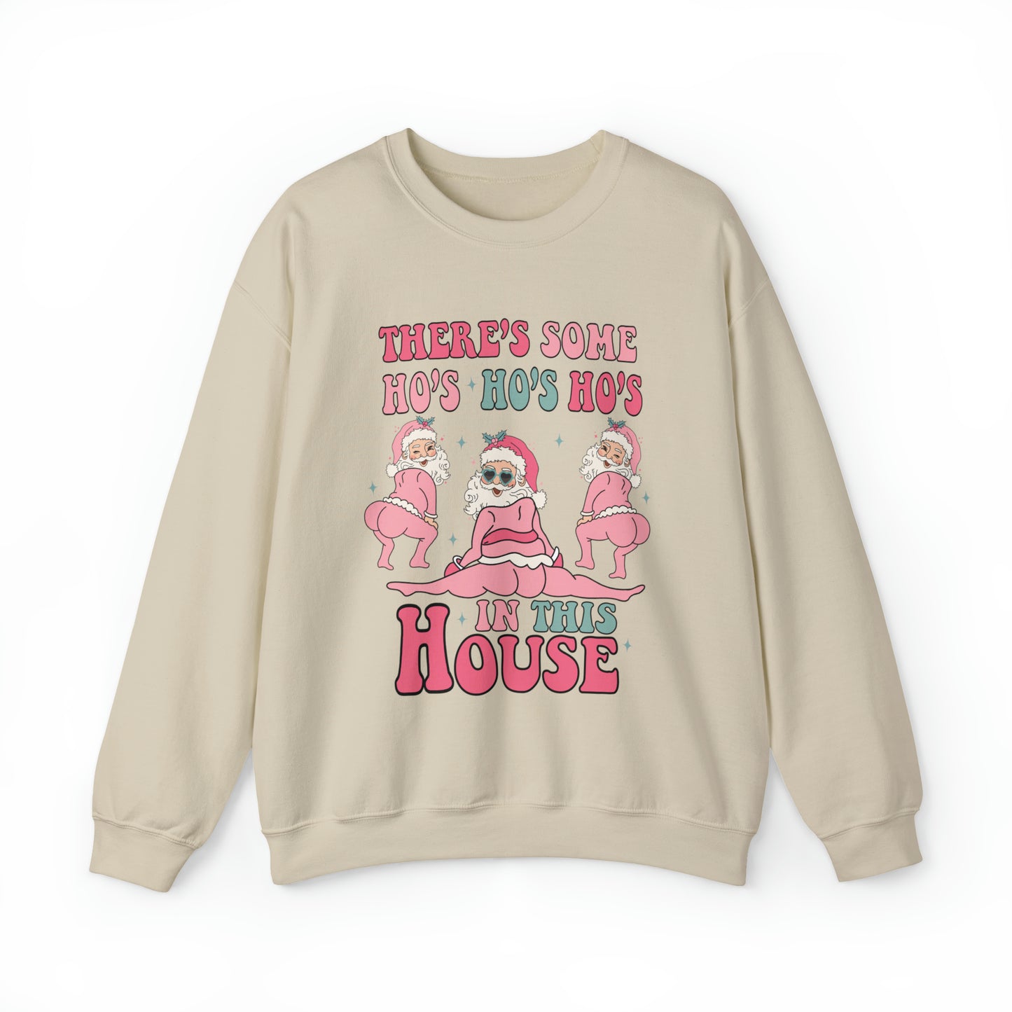 There's Some Ho's Ho's Ho's In This House Adult Sweatshirt