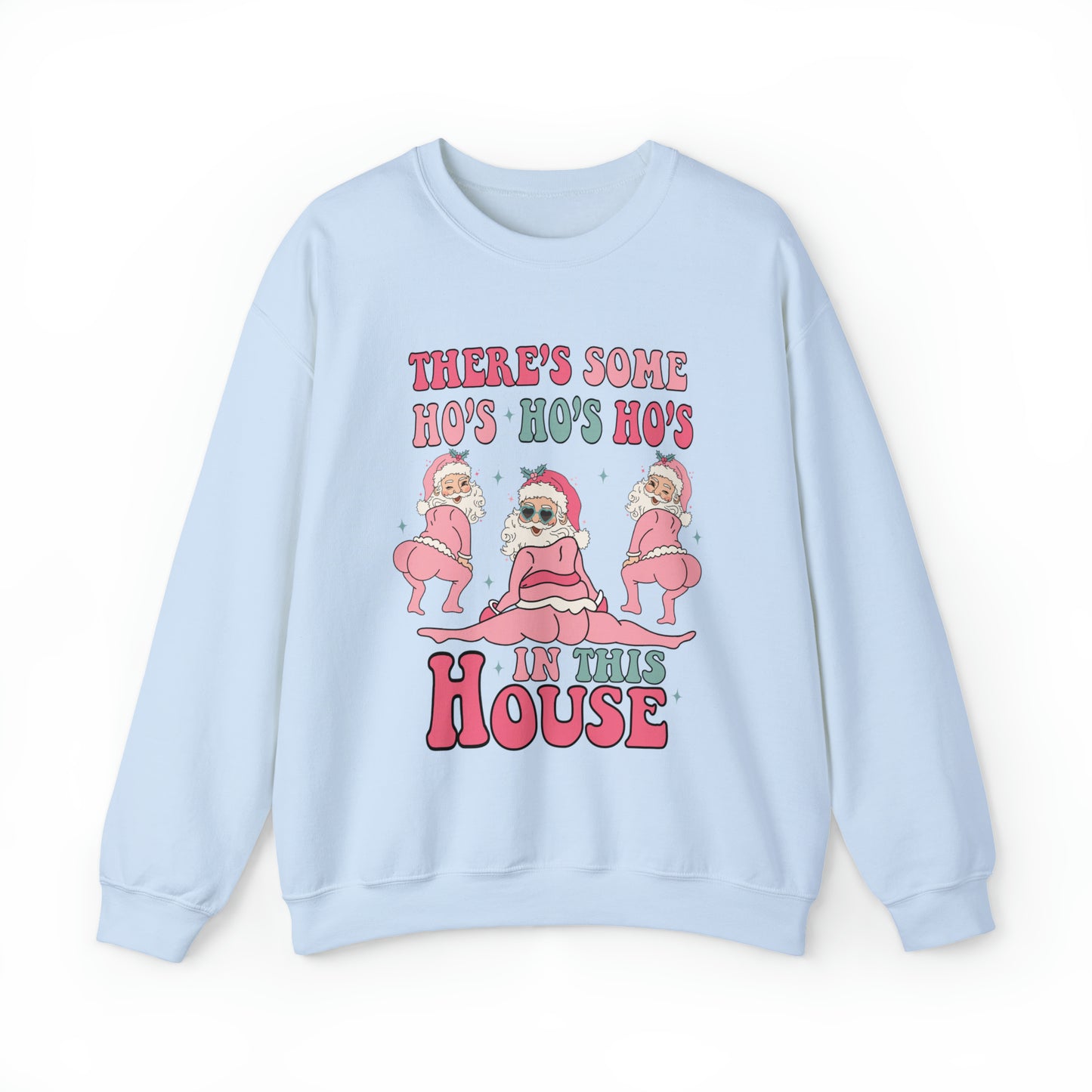 There's Some Ho's Ho's Ho's In This House Adult Sweatshirt