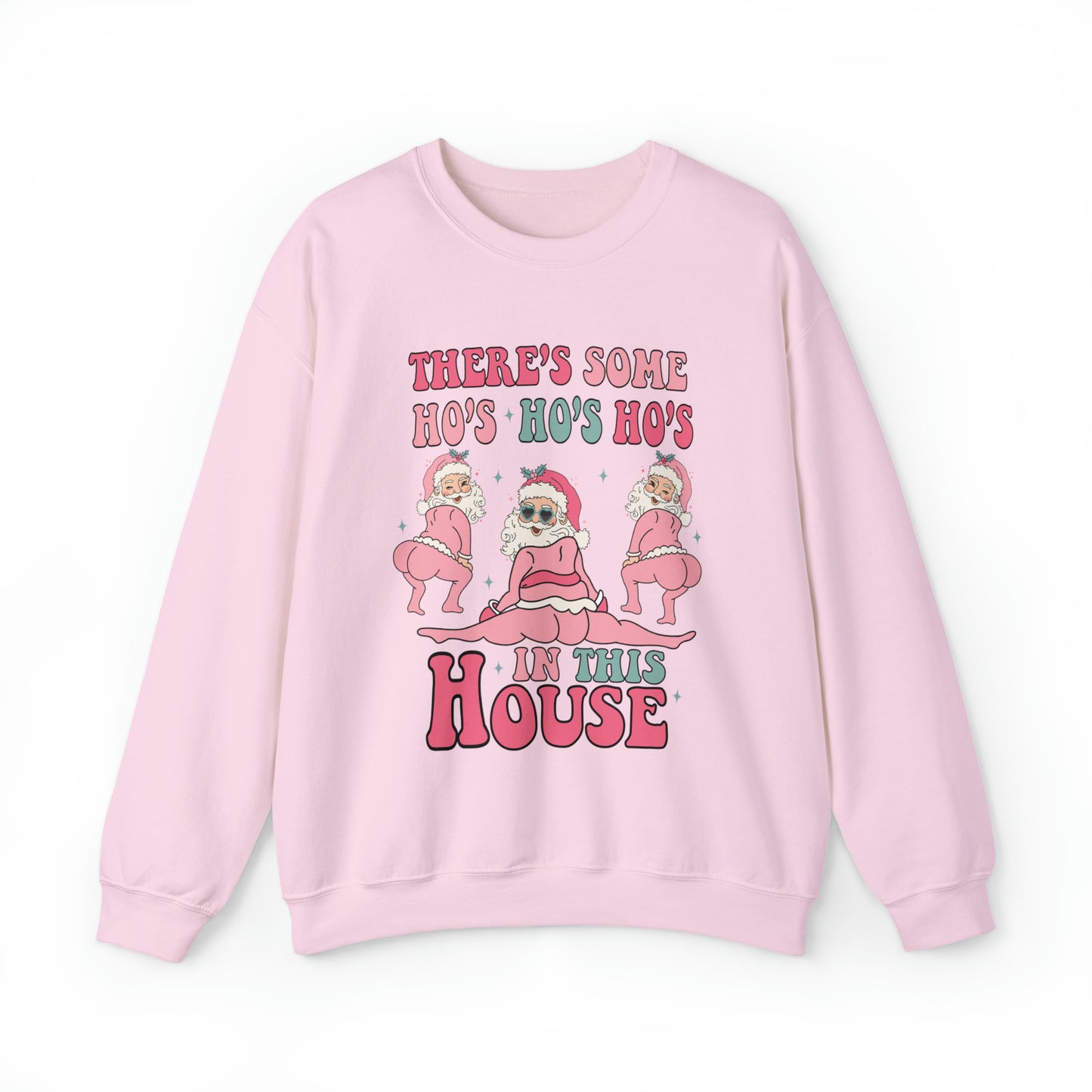 There's Some Ho's Ho's Ho's In This House Adult Sweatshirt