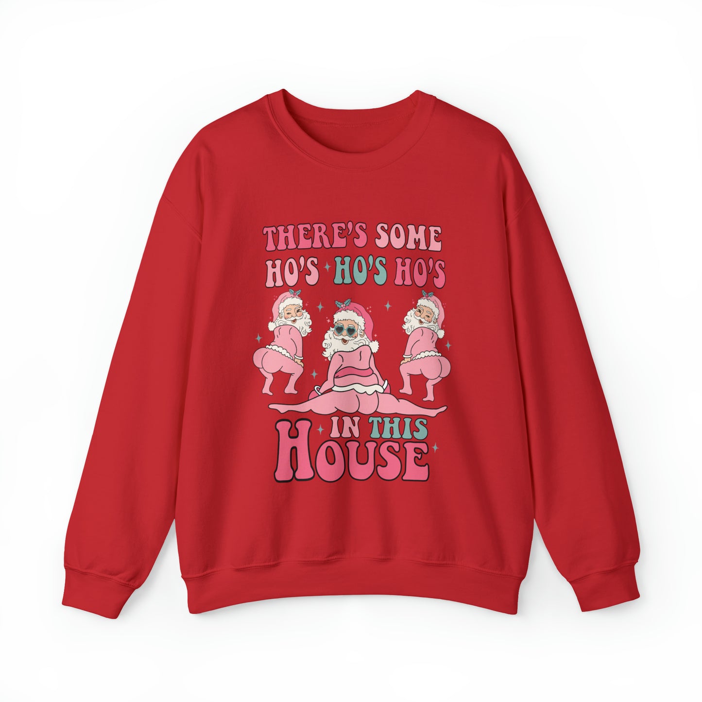 There's Some Ho's Ho's Ho's In This House Adult Sweatshirt