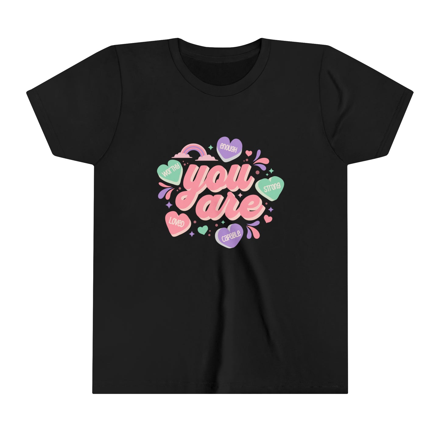 You Are Loved, Worthy, Enough, Strong, And Capable Youth T-Shirt