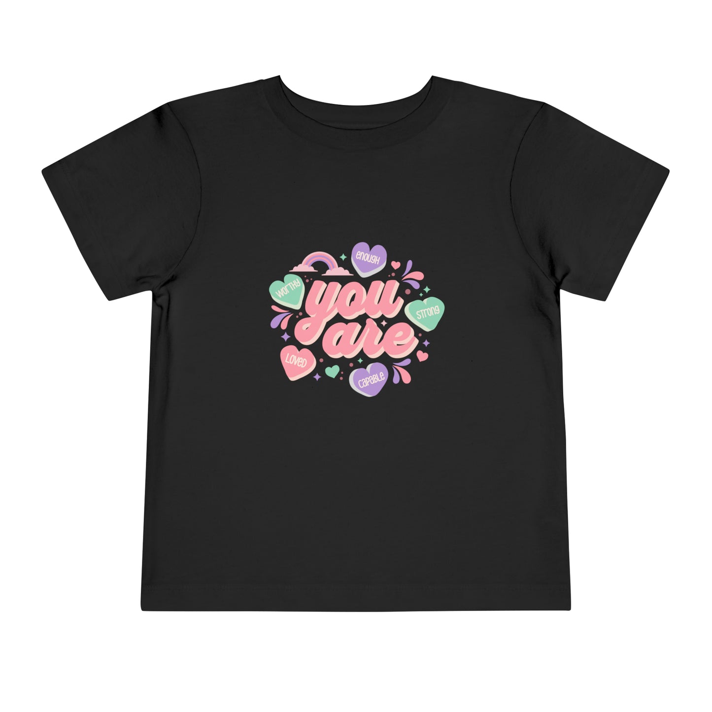 You Are Loved, Worthy, Enough, Strong, capable Toddler T-Shirt