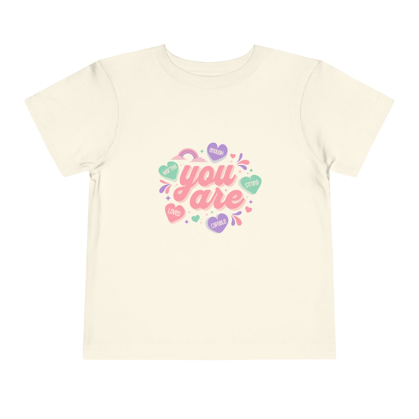 You Are Loved, Worthy, Enough, Strong, capable Toddler T-Shirt