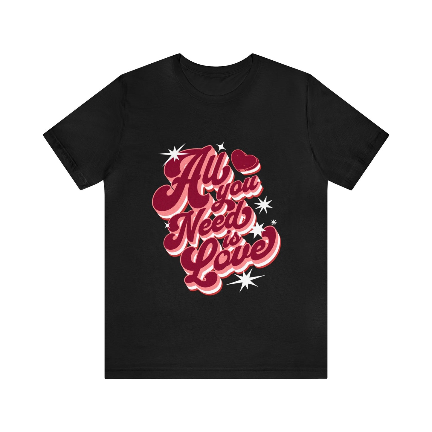 All You Need Is Love Adult T-Shirt