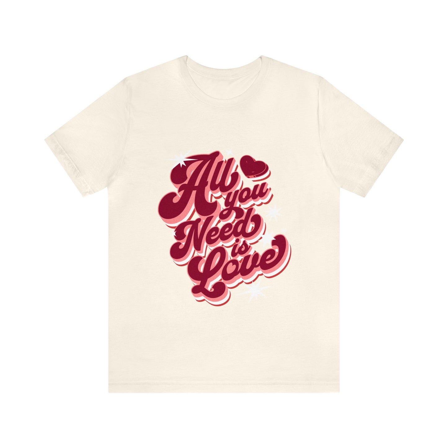 All You Need Is Love Adult T-Shirt