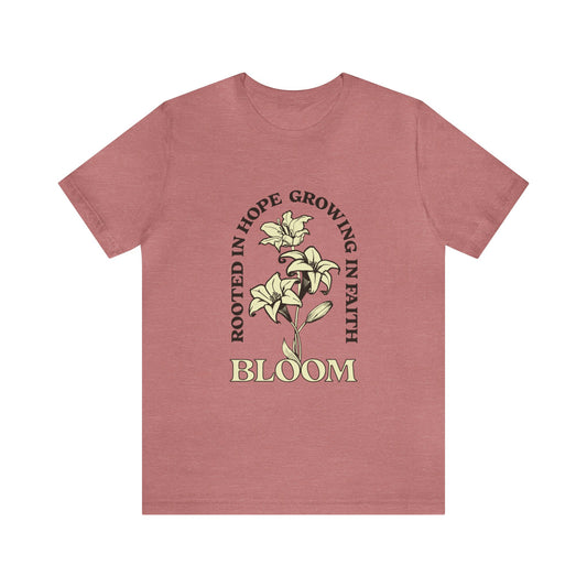 Rooted In Hope Growing In Faith Bloom Adult T-Shirt