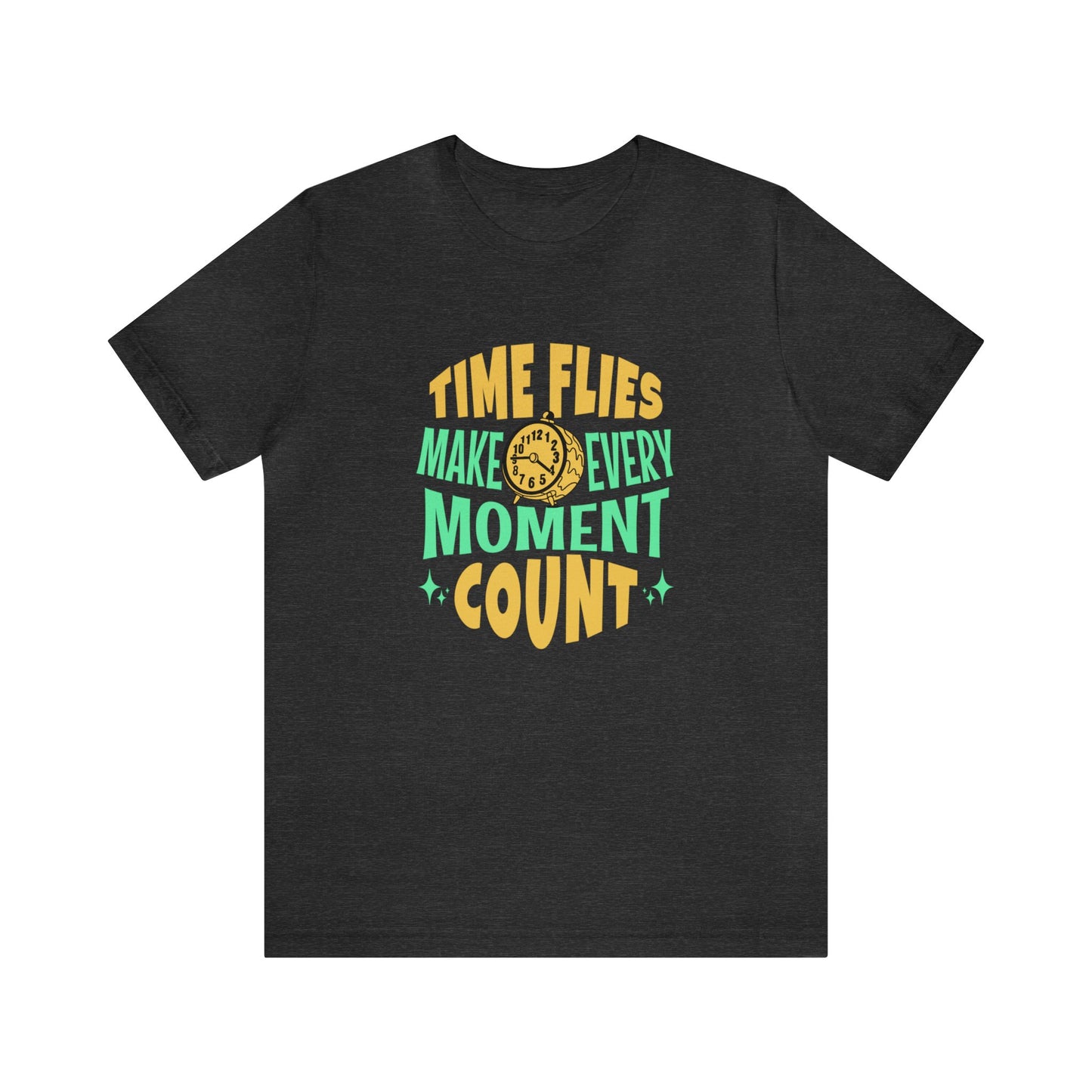 Time Flies Make Every Moment Count Adult T-Shirt