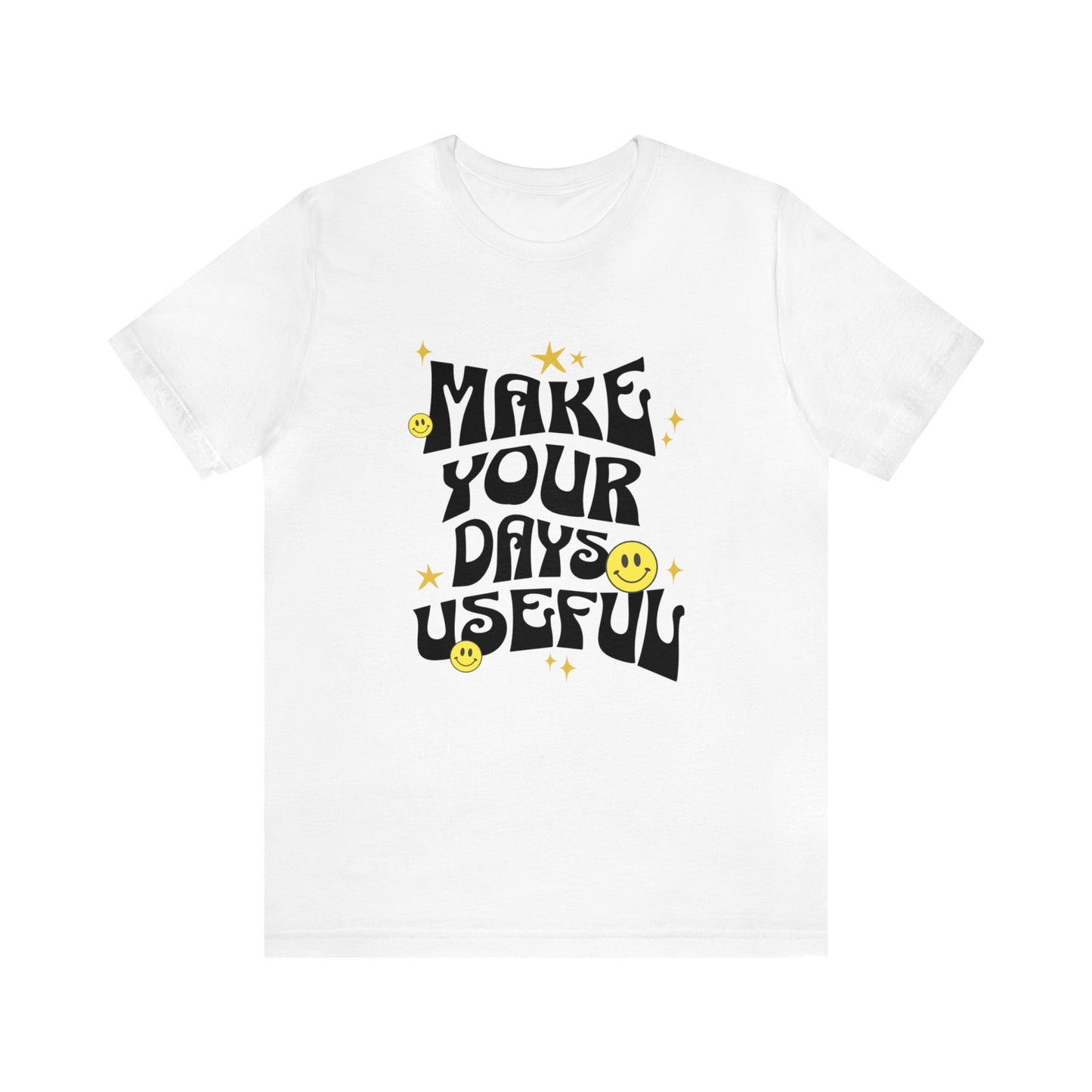 Make Your Days Useful Adult T-Shirt