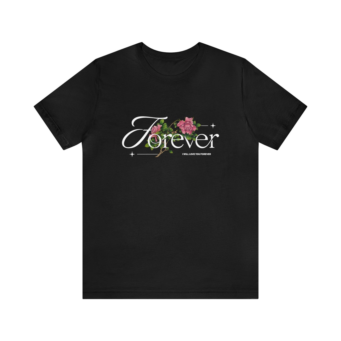 I Will Love You Forever Adult T-Shirt