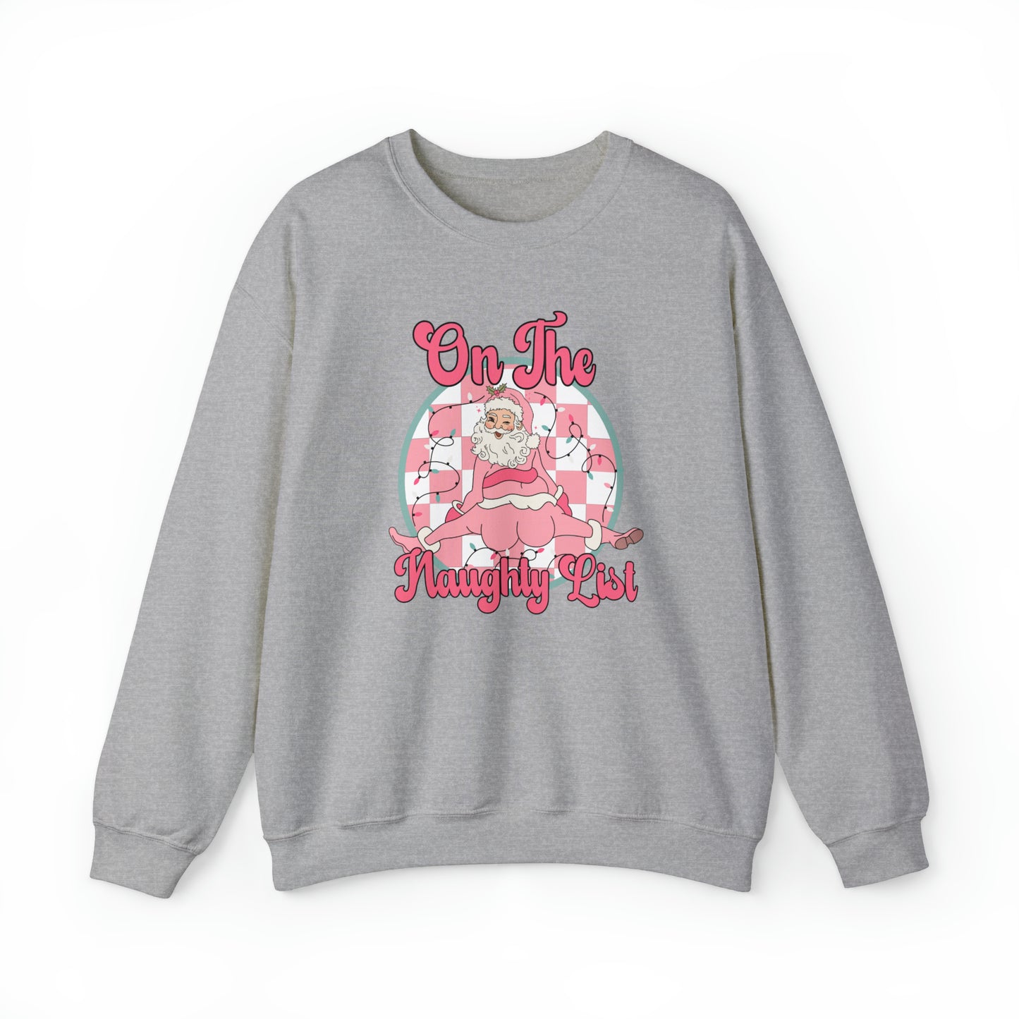 On The Naughty List Adult Sweatshirt