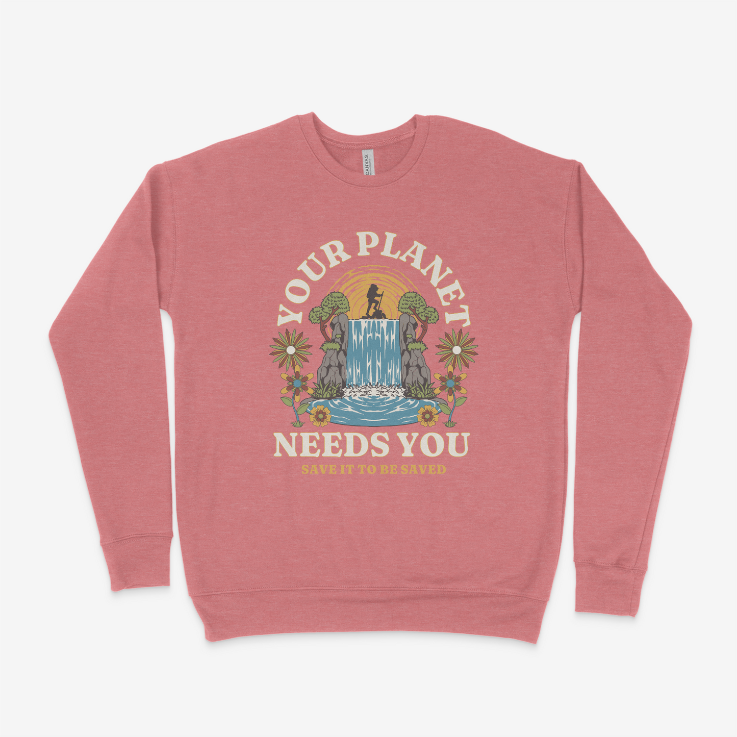 Your Planet Needs You Adult Sweatshirt