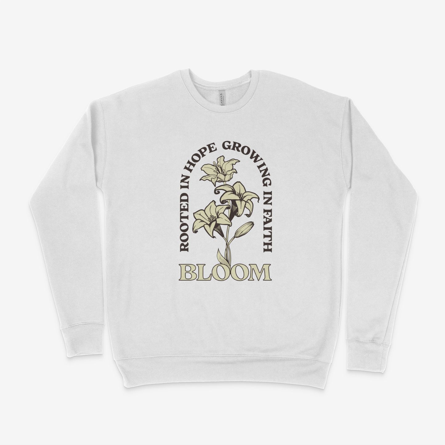 Bloom. Rooted In Hope Growing In Faith Adult Sweatshirt