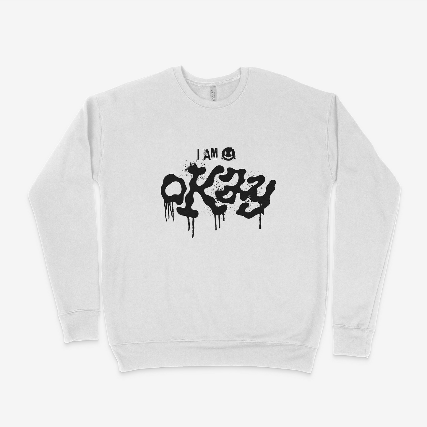 I Am Okay Adult Sweatshirt