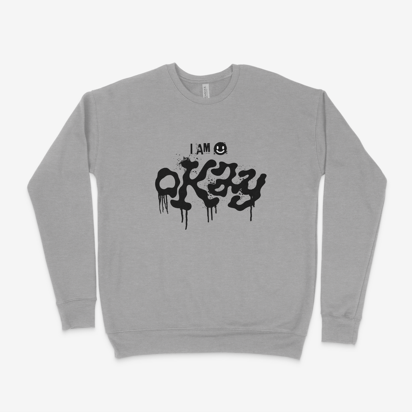 I Am Okay Adult Sweatshirt