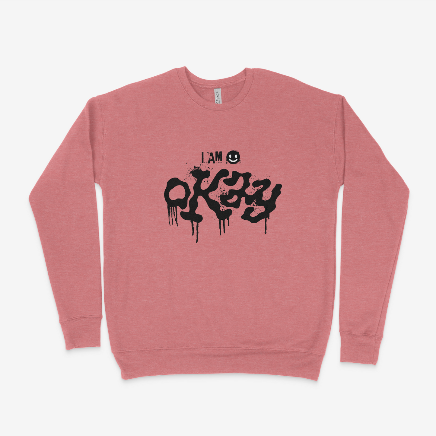 I Am Okay Adult Sweatshirt