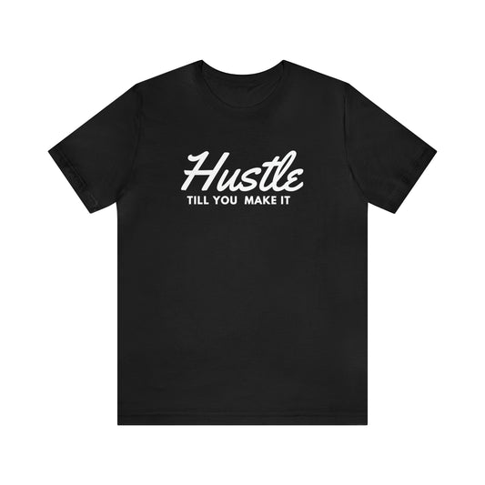 Hustle Till You Make It Adult T-Shirt