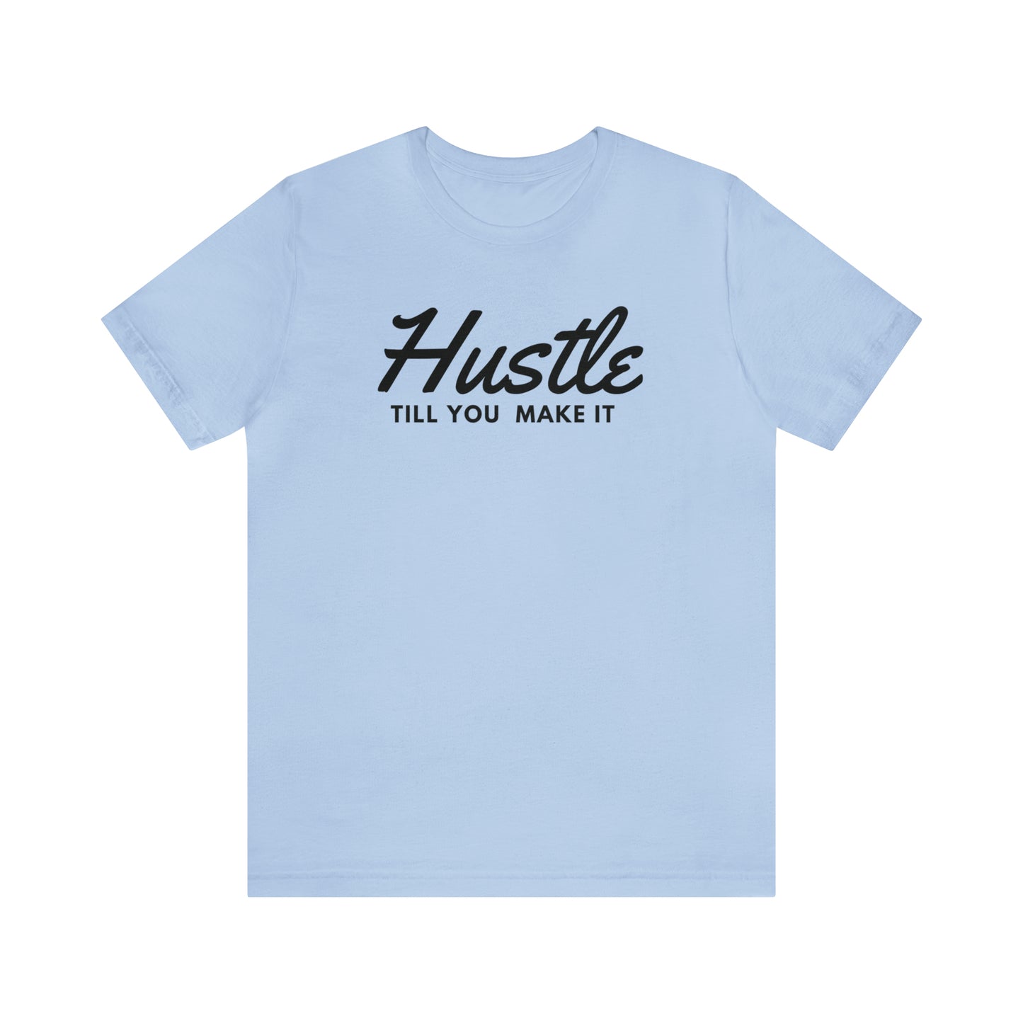 Hustle Till You Make It Adult T-Shirt