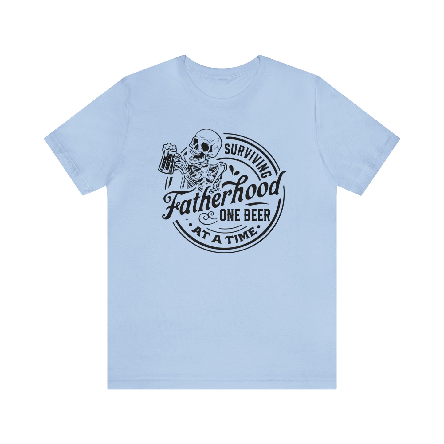 Surviving Fatherhood One Beer At A Time T-Shirt