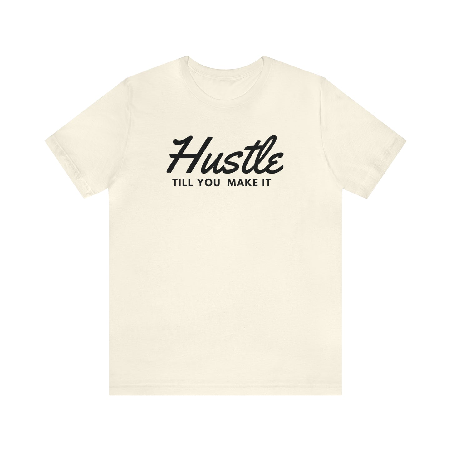 Hustle Till You Make It Adult T-Shirt