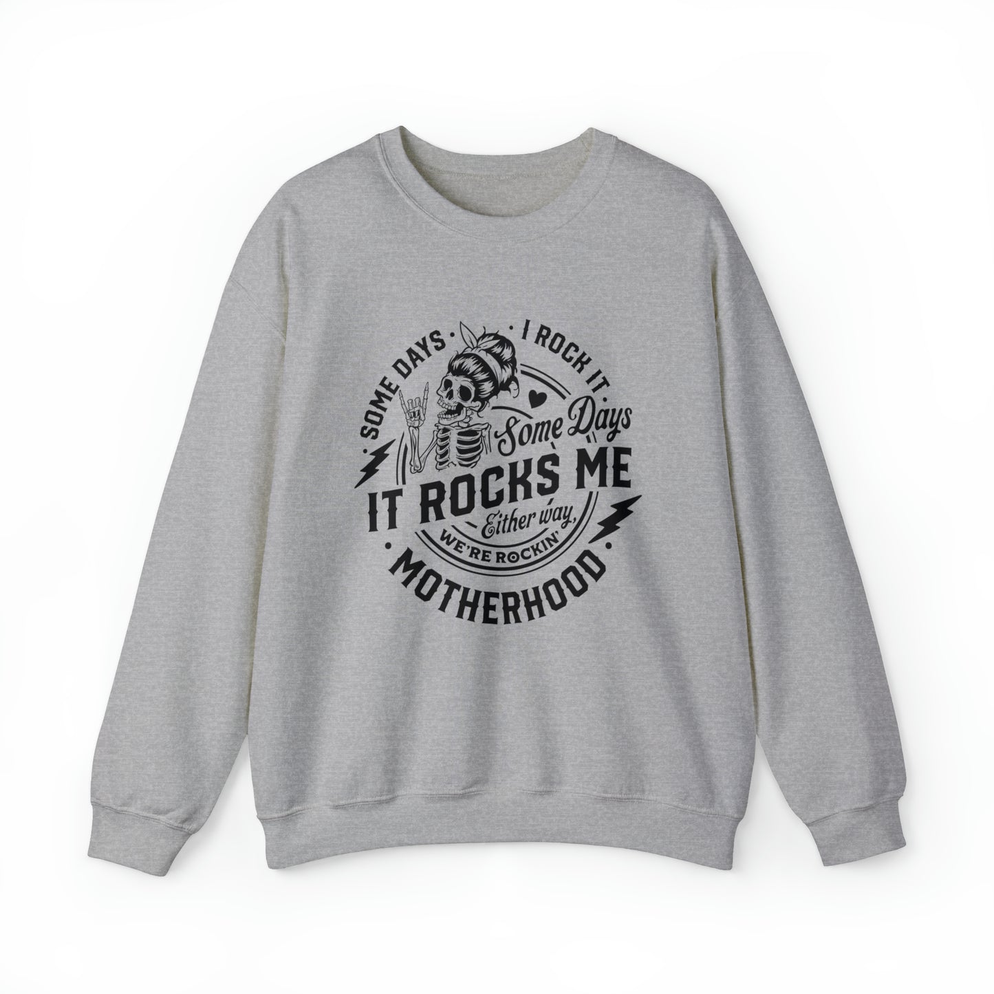 Some Days I Rock It Some Days It Rocks Me Either Way We're Rockin' Motherhood Adult Sweatshirt