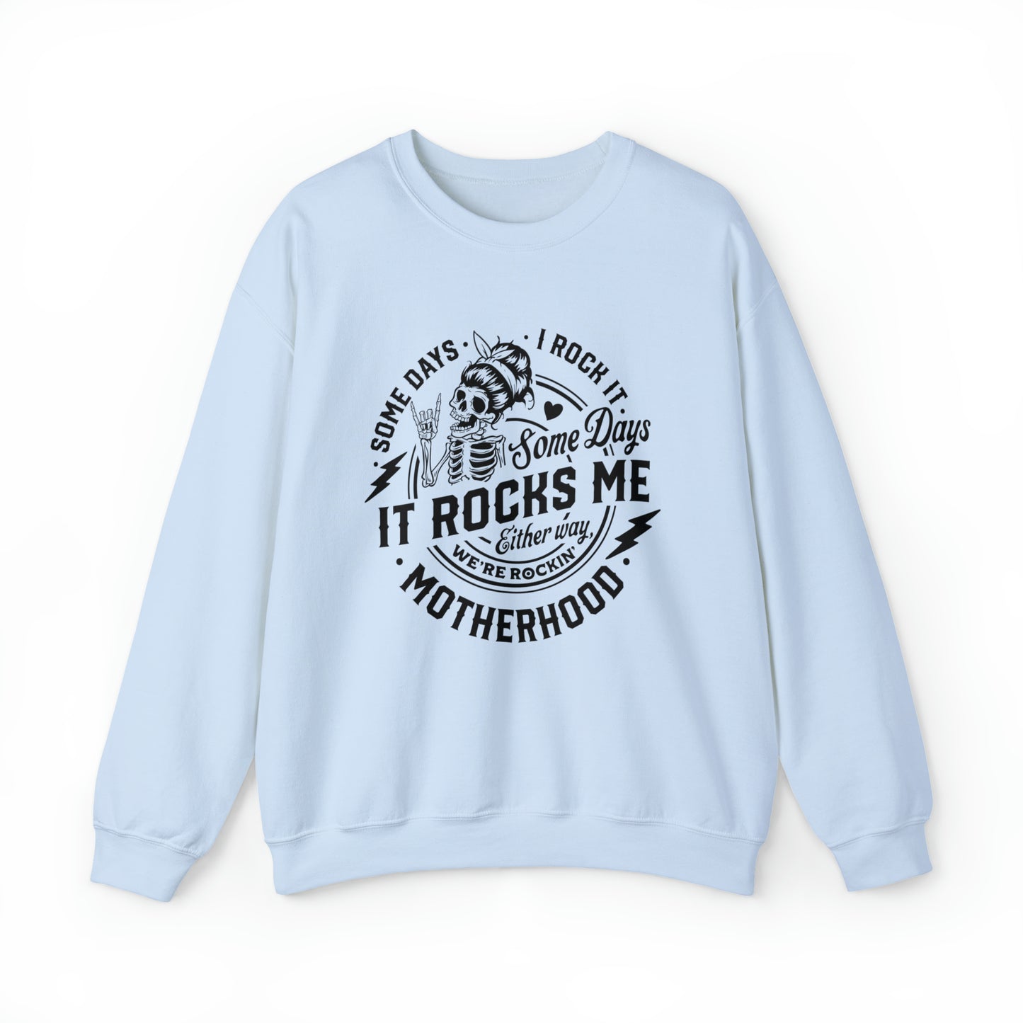 Some Days I Rock It Some Days It Rocks Me Either Way We're Rockin' Motherhood Adult Sweatshirt