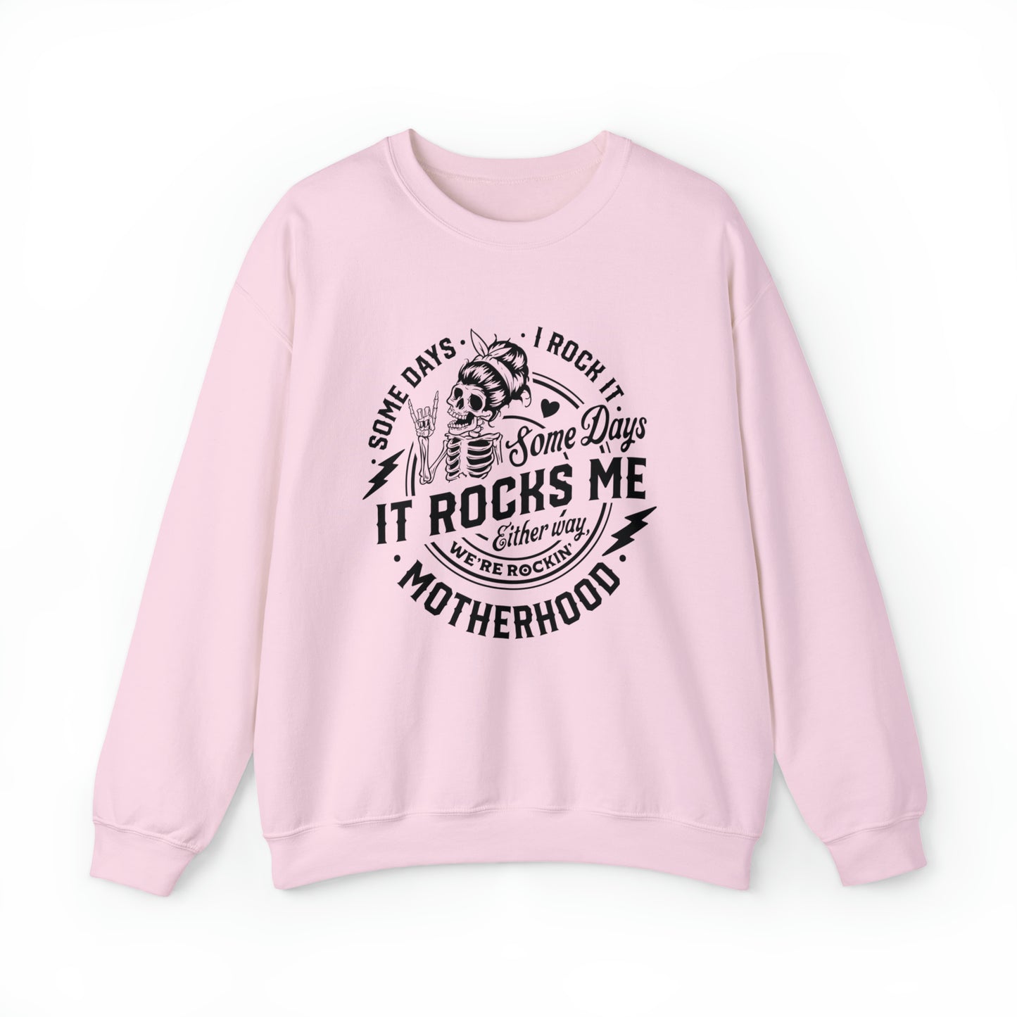 Some Days I Rock It Some Days It Rocks Me Either Way We're Rockin' Motherhood Adult Sweatshirt