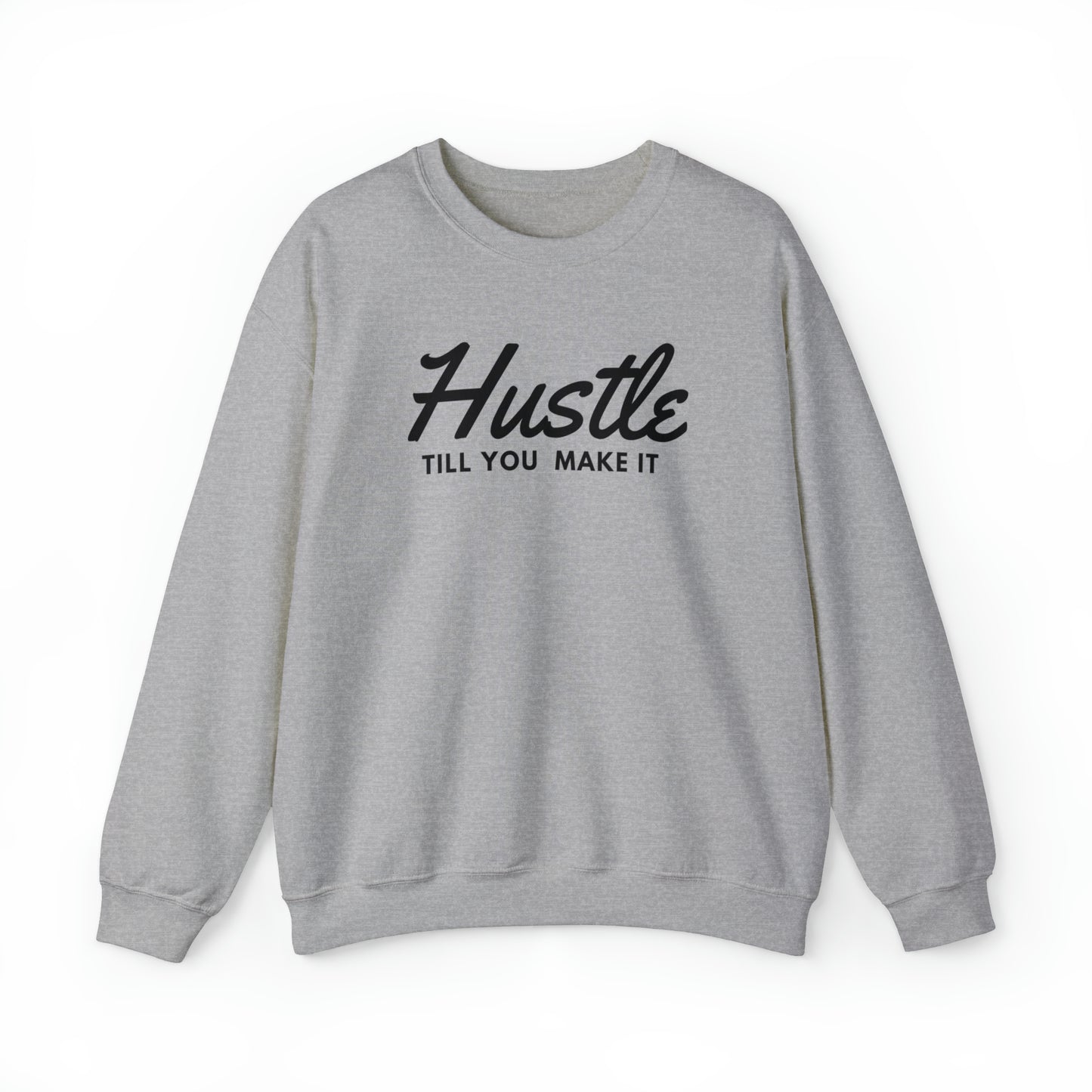 Hustle Till You Make It Adult Sweatshirt