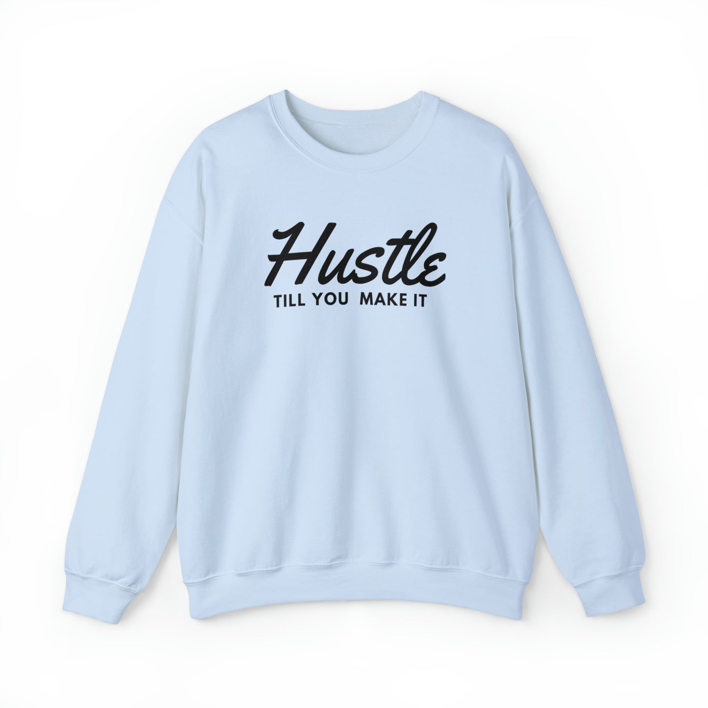 Hustle Till You Make It Adult Sweatshirt