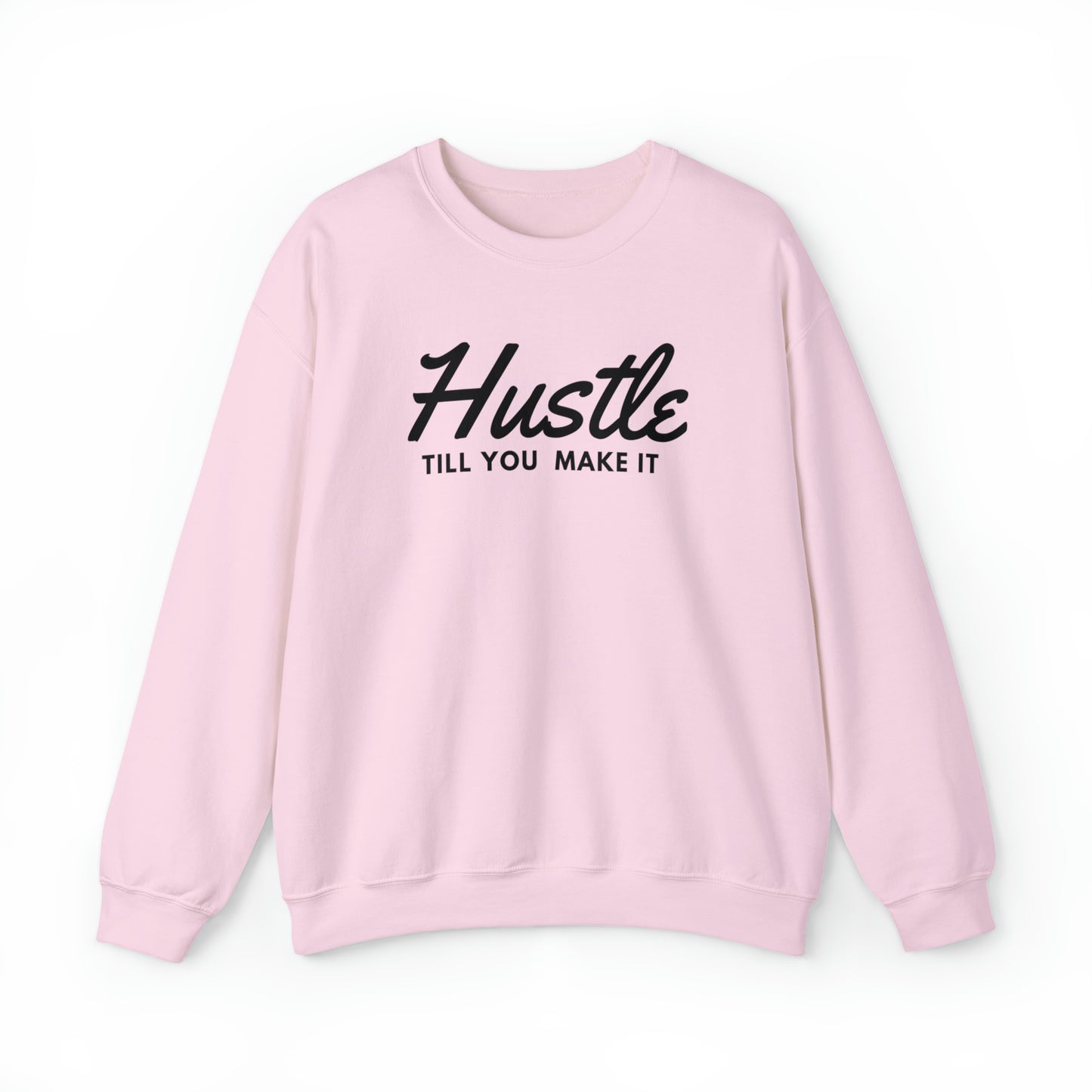 Hustle Till You Make It Adult Sweatshirt