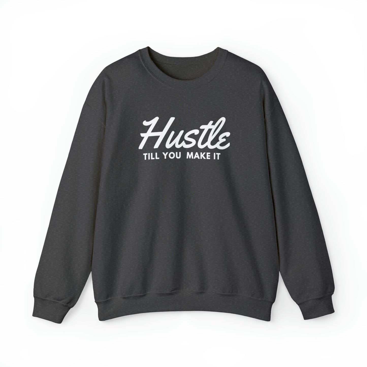 Hustle Till You Make It Adult Sweatshirt