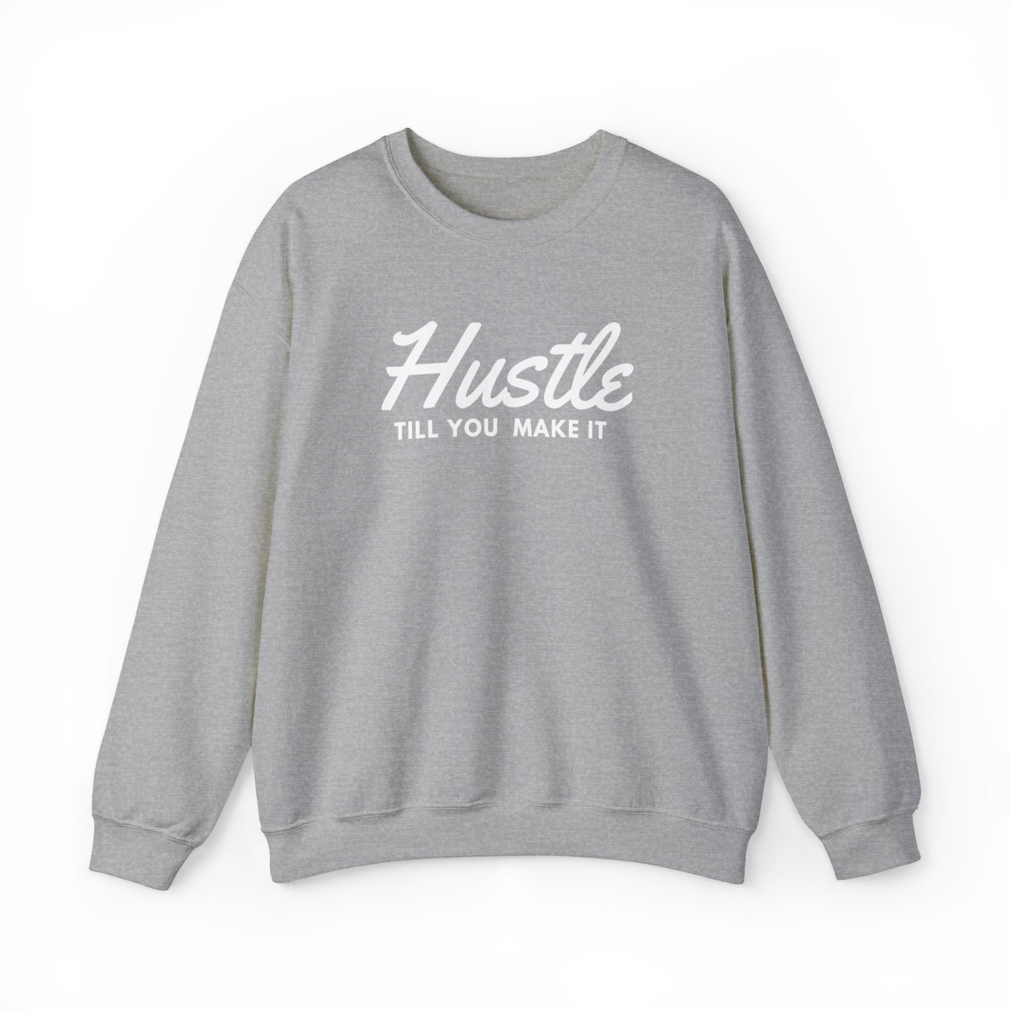 Hustle Till You Make It Adult Sweatshirt