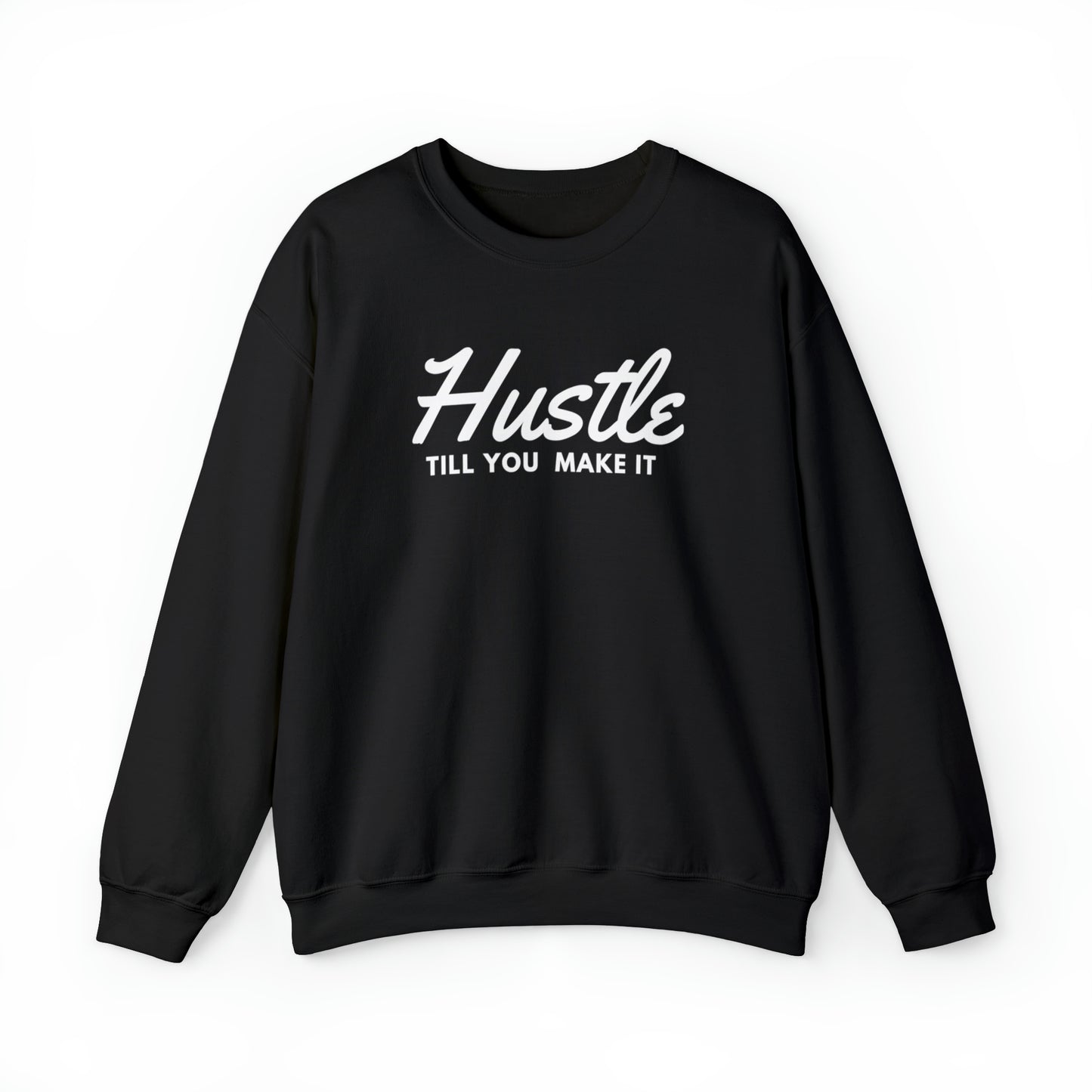 Hustle Till You Make It Adult Sweatshirt