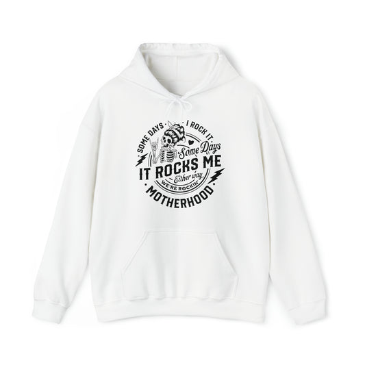 Some Days I Rock It Some Days It Rocks Me Either Way We're Rockin' Motherhood Adult Hoodie