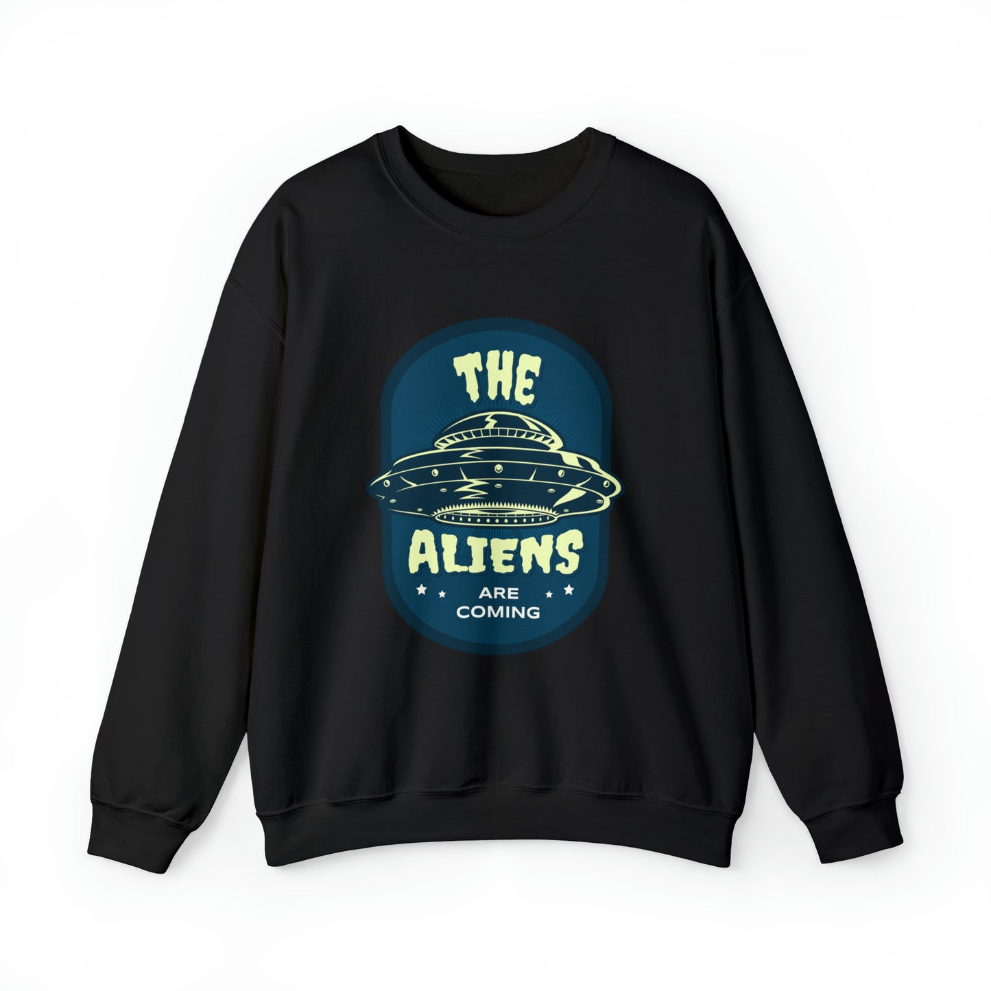 The Aliens Are Coming Adult Sweatshirt