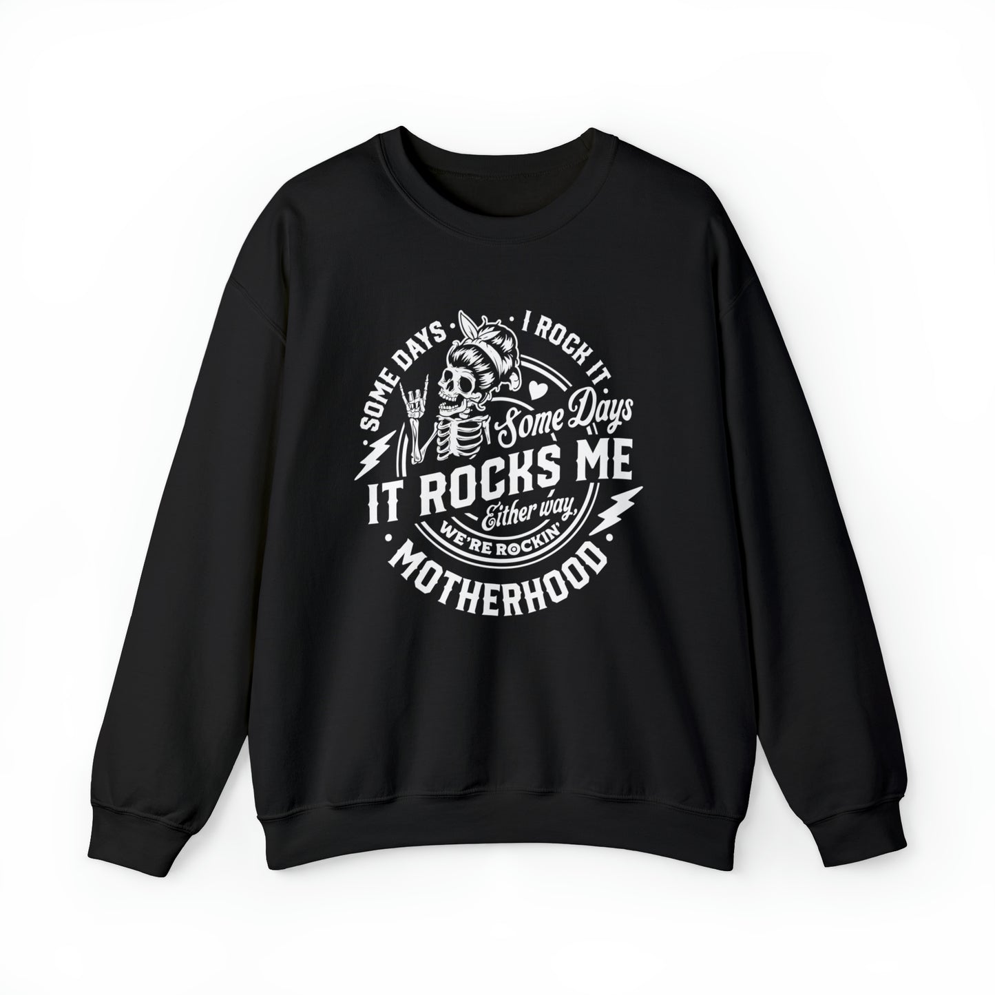 Some Days I Rock It Some Days It Rocks Me Either Way We're Rockin' Motherhood Adult Sweatshirt