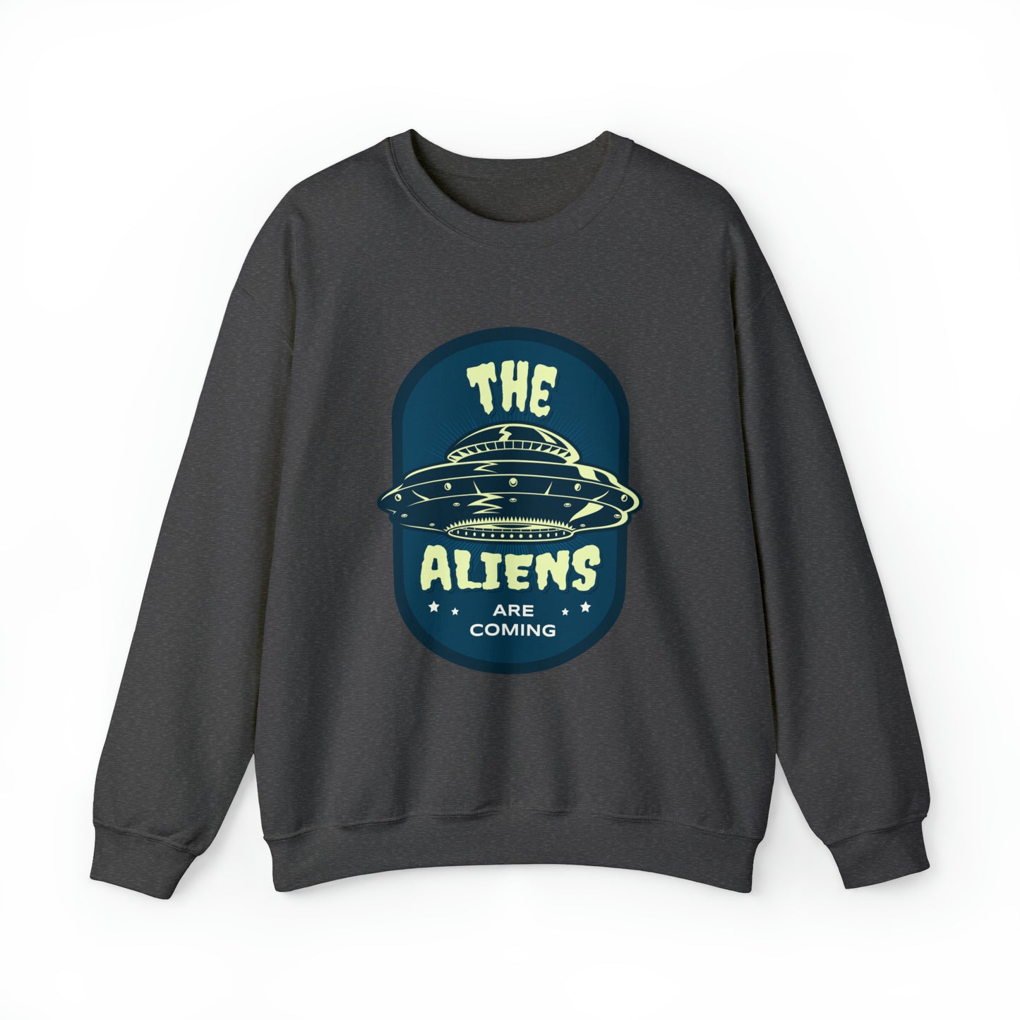 The Aliens Are Coming Adult Sweatshirt